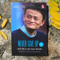 Never Give Up: Jack Ma in His Own Words (Edisi Bahasa Melayu)