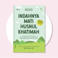 Indahnya Mati Husnul Khatimah - Buku Agama Islam Buku Motivasi Islam