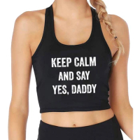 Keep Calm Say Yes Daddy Design Sexy Slim Crop Top Sugar Baby BDSM Kinky Submissive Tank Tops Adult Fun Flirty Camisole