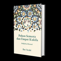 Pohon Semesta dan Empat Kukila - Ittihat al Kawni - Ibn Arabi - NR