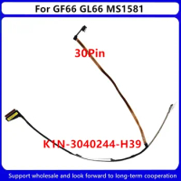 New Original Laptop LCD Cable Screen Line For MSI GF66 GL66 MS1581 EDP 30Pin K1N-3040244-H39