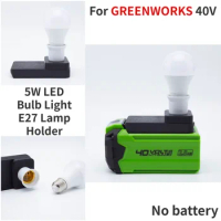 Battery E27 Lamp Holder Adapter For GREENWORKS 40V Lithium Battery Power Supply Portable 5W LED Bulb Light for Camping Lighting
