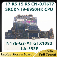 CN-0JT6T7 0JT6T7 JT6T7 Mainboard For DELL 17 R5 Laptop Motherboard LA-F552P With SRCKN I9-8950HK CPU GTX1080 100% Working Well