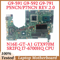 For Acer G9-591 G9-592 G9-791 P5NCN/P7NCN REV.2.0 With SR2FQ I7-6700HQ CPU N16E-GT-A1 GTX970M Laptop Motherboard 100%Tested Good