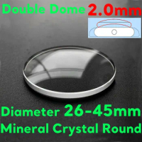 Double Dome 2.0mm Round Watch Crystal 26mm to 45mm Replacement Mineral Watch Glass Quartz Mechanical Watch Lens Repair Parts