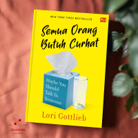 Semua Orang Butuh Curhat – Lori Gottlieb | Psikologi Populer, Terapi & Kesehatan Mental