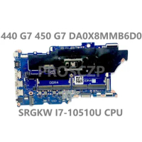 For HP ProBook 440 G7 450 G7 DA0X8MMB6D0 High Quality Mainboard Laptop Motherboard With SRGKW I7-10510U CPU 100%Full Tested Good