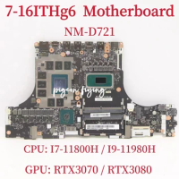 NM-D721 For Lenovo Legion 7-16ITHg6 Laptop Motherboard CPU: I7-11800H I9-11980H GPU: RTX3070 / RTX3080 8G 16G Tested Fully Work