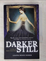 【書寶二手書T1／原文小說_A6U】Darker Still: A Novel of Magic Most Foul_Hieber, Leanna Renee