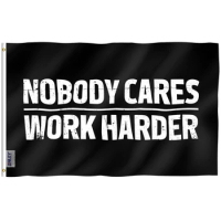 Anley 3x5 Foot Nobody Cares Work Harder Flag - No One Cares Work Harder Flags