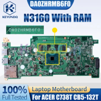 For ACER C738T CB5-132T Notebook Mainboard DA0ZHRMB6F0 SR2KP N3160 With RAM NBG551100J Laptop Motherboard Test