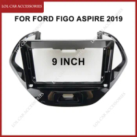 For Ford Figo Aspire FREESTYLE 2019 9 Inch Stereo Car Radio Android GPS MP5 Player 2Din Head Unit Fascia Panel Dash Casing Frame