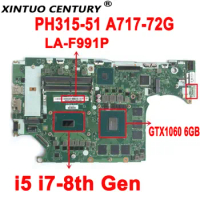 DH53F LA-F991P Motherboard for Acer PH315-51 PH317-52 A717-72G Laptop Motherboard with i5 i7-8th Gen CPU GTX1060 6GB DDR4 Tested