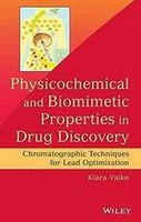 PHYSICOCHEMICAL AND BIOMIMETIC PROPERTIES IN DRUG DISCOVERY: CHROMATOGRAPHIC TECHNIQUES FOR LEAD OPTIMIZATION  VALKO 2014 John Wiley