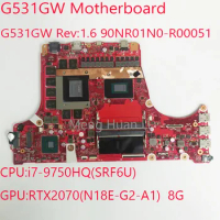 G531 Motherbaord 90NR01N0 G531GW Motherbaord G531GW Rev:1.6 For ASUS ROG Strix G531GW CPU:i7-9750HQ GPU:RTX2070 8G 100%Test OK