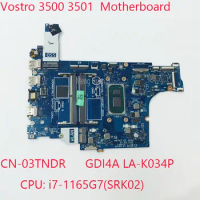 GDI4A LA-K034P 3501 Motherboard 03TNDR 3500 Motherboard CN-03TNDR For Dell Vostro 3500 3501 Laptop CPU: i7-1165G7 UMA 100%Test