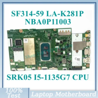 GH4FT LA-K281P With SRK05 I5-1135G7 CPU Mainboard NBA0P11003 For Acer SF314-59 Laptop Motherboard 100% Fully Tested Working Well
