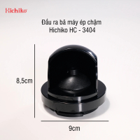Phụ kiện máy ép chậm cổ to Hichiko HC - 3404