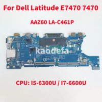 AAZ60 LA-C461P Mainboard For Dell Latitude E7470 7470 Laptop Motherboard CPU: I5-6300U / I7-6600U DDR4 100% Test OK