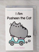 【書寶二手書T9／設計_CNI】I Am Pusheen the Cat_Belton, Claire