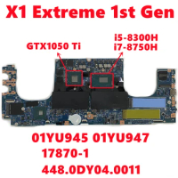 01YU945 01YU947 For Lenovo ThinkPad X1 Extreme 1st Gen Laptop Motherboard 17870-1 448.0DY04.0011 With i5 i7 N17P-G1-A1 100% Test
