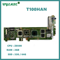 T100HAN Motherboard Z8500 CPU 2GB RAM 64G SSD For Asus Transformer book T100H T100HA T100HN T100HAN tablet mainboard