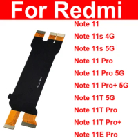 LCD Screen Motherboard Flex Cable For Xiaomi Redmi Note 11 11S 11E 11 Pro Plus 11T Pro Plus 5G Mainboard LCD Display Flex Ribbon