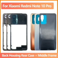 New Battery Cover Glass For Xiaomi Redmi Note 10 Pro Door Back Housing Rear Case + Middle Frame Replacement Redmi Note10 Pro