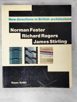 【書寶二手書T1／建築_E97】Norman Foster, Richard Rogers, James Stirling : new directions in British architecture_Deyan Sudjic