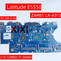 ZAM81 LA-A913P For Dell Latitude E5550 Laptop Motherboard with CPU i5-5300U I7-5600U CN-0D1D9C N15S-GM-S-A2 100% tested