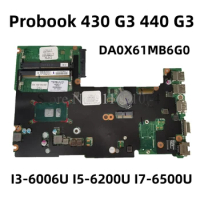 MODEL: X61 DA0X61MB6G0 For HP Probook 430 G3 440 G3 Laptop Motherboard With 3855U I3-6006U I5-6200U I7-6500U DDR3 Fully Tested