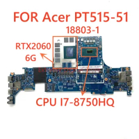 18803-1 version number applicable to ACER PT515-51 laptop motherboard CPU: I7-8750HQ GPU: RTX2060 6G 100% tested and shipped