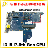 6050A2723701-MB-A02 for HP ProBook 640 G2 650 G2 Laptop Motherboard with i3 i5 i7-6th Gen CPU DDR4 840714-601 840717-601 DDR4