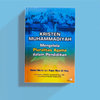 Kristen Muhammadiyah - Mengelola Pluralitas Agama dalam Pendidikan