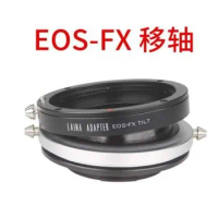 EOS-FX tilt lens adapter for canon eos ef efs Lens to Fujifilm FX XE3/XE1/XH1/XA7/XA10/xt10 xt30 xpro2 xt4 xt100 camera