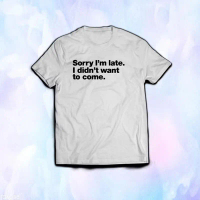 【COD】Sorry I'm late.I didn't want to come |   Street culture Graphic printed  PRO CLUB summer Polyes