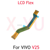 Mainboard Flex For VIVO V20 V25 V29E 5G Y55S S15E S10E S15 S16 S17 S18 Pro Main Board Motherboard Connector LCD Flex Cable