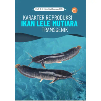 Buku Pertanian : Karakter Reproduksi Ikan Lele Mutiara Transgenik (BW)
