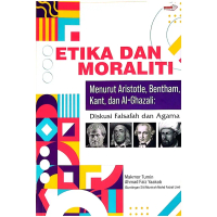 Etika Dan Moraliti Menurut Aristotle, Bentham, Kant dan Al-Ghazali (Makmor Tumin, Ahmad Faiz Yaakob)