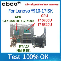 Abdo DY720 NM-B151 For Lenovo Y910-17ISK Laptop Motherboard. CPU i7 6700HK I7 6820HK.GTX1070/980 4GB GPU DDR4 100% Test Work