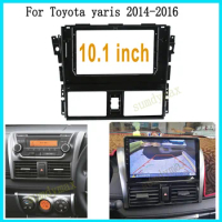 10.1inch 2 Din android Car Radio Fascias For toyota yaris vios 2014 2015 big screen Radio Audio Dash Fitting Panel Kit