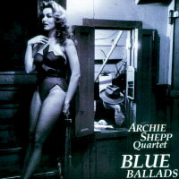 阿奇西普四重奏：藍色敘事曲 Archie Shepp Quartet: Blue Ballads (CD) 【Venus】