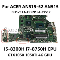 DH5VF LA-F952P LA-F951P For ACER AN515-52 AN515 N17C1 Laptop Motherboard DDR4 with I5-8300H I7-8750H CPU GTX1050 1050TI 4G GPU