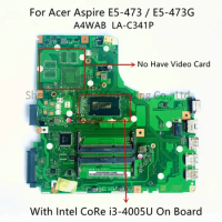 For Acer Aspire E5-473 E5-473G Laptop Motherboard With Intel CoRe i3 i5 i7 CPU DDR3L A4WAB LA-C341P Mainboard 100% Fully Tested