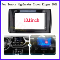 10.1inch 2 Din Car Radio Frame For TOYOTA Highlander CROWN KLUGER 2021 big screen 2 Din android Car Radio Fascia frame