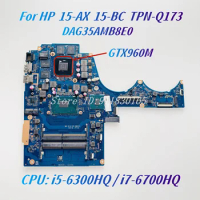 DAG35AMB8E0 For HP 15-AX 15-BC TPN-Q173 G35A Laptop Motherboard With i5-6300HQ i7-6700HQ CPU GTX960M GPU DDR4 Mainboard