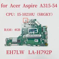 EH7LW LA-H792P Mainboard For Acer Aspire 3 A315-54 Laptop Motherboard With I5-10210U SRGKY CPU 4GB RAM NBHM211002 100% Test OK