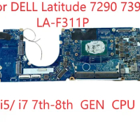 LA-F311P For DELL Latitude 7290 7390 Laptop Mainboard with i5 i7 7th-8th GEN CPU Notebook Motherboard