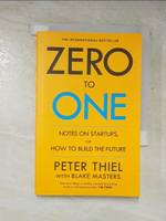 【書寶二手書T9／財經企管_LDC】Zero to One Notes on Start-Ups, or How to Build the Future_Peter, Masters, Blake Thiel