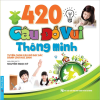 Sách 420 Câu Đố Vui Thông Minh (Tuyển Chọn Câu Đố Đặc Sắc Dành Cho Thiếu Nhi) - First News - BẢN QUY